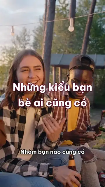 Những kiểu bạn bè nhóm nào cũng có: bạn thuộc kiểu nào?